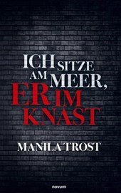 Ich sitze am Meer, er im Knast
