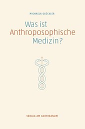 Was ist anthroposophische Medizin?