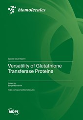 Versatility of Glutathione Transferase Proteins