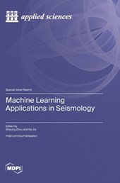 Machine Learning Applications in Seismology