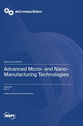 Advanced Micro- and Nano-Manufacturing Technologies