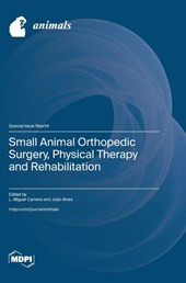 Small Animal Orthopedic Surgery, Physical Therapy and Rehabilitation
