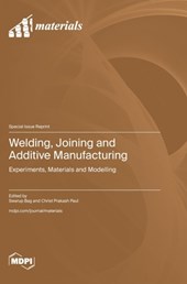 Welding, Joining and Additive Manufacturing