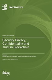 Security, Privacy, Confidentiality and Trust in Blockchain