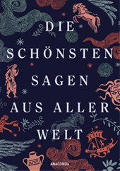 Die schönsten Sagen aus aller Welt