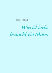 Wieviel Liebe braucht ein Mann