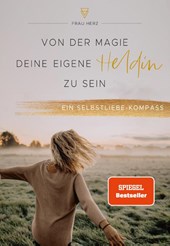 Von der Magie, deine eigene Heldin zu sein