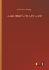 Looking Backwards 2000 to 1887