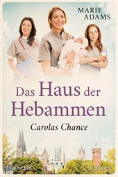 Das Haus der Hebammen - Carolas Chance