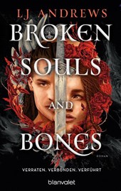 Broken Souls and Bones - Verraten. Verbunden. Verführt.