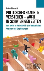 Politisches Handeln verstehen - auch in schwierigen Zeiten