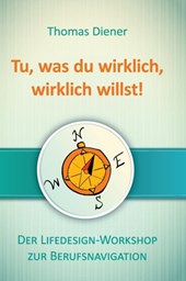 Tu, was du wirklich, wirklich willst