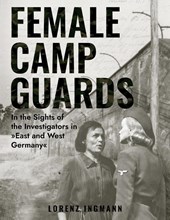 Ingmann, L: Female Camp Guards