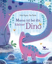 Mama ist bei dir, kleiner Dino