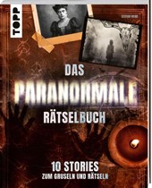 Das paranormale Rätselbuch - 10 Stories zum Gruseln und Rätseln