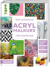 Der ultimative ACRYLMALKURS für Einsteiger