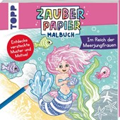 Zauberpapier Malbuch Im Reich der Meerjungfrauen