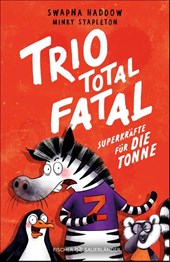 Trio total fatal: Superkräfte für die Tonne