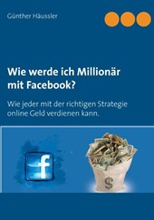 Wie werde ich Millionar mit Facebook?