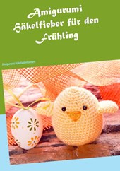 Amigurumi Hakelfieber fur den Fruhling