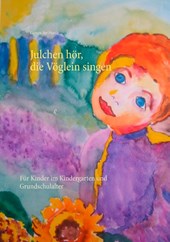Julchen hoer, die Voeglein singen