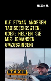 Die etwas anderen Taxigeschichten. Oder