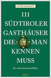 111 Südtiroler Gasthäuser, die man kennen muss