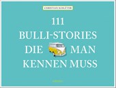 111 Bulli-Stories, die man kennen muss