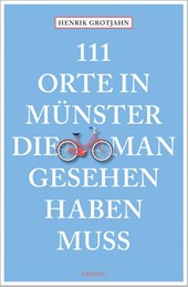 111 Orte in Münster, die man gesehen haben muss