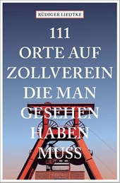 111 Orte auf Zollverein, die man gesehen haben muss
