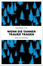Wenn die Tannen Trauer tragen