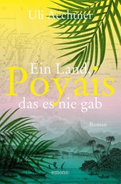 Poyais. Ein Land, das es nie gab