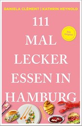 111 Mal lecker essen in Hamburg