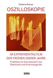 Oszilloskopie im Experimentalfilm der frühen 1950er Jahre