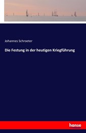 Die Festung in der heutigen Kriegfuhrung