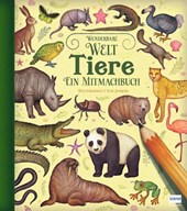Wunderbare Welt. Ein Mitmachbuch - Tiere