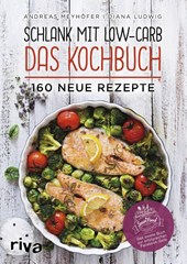 Schlank mit Low-Carb - Das Kochbuch