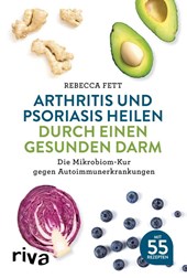 Arthritis und Psoriasis heilen durch einen gesunden Darm