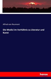 Die Medici im Verhaltnis zu Literatur und Kunst