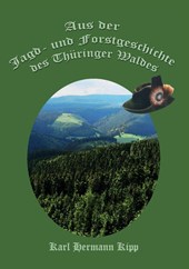 Aus der Jagd- und Forstgeschichte des Thüringer Waldes