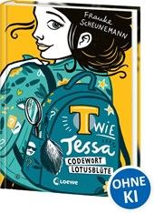 T wie Tessa (Band 2) - Codewort Lotusblüte