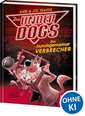 Die Underdogs (Band 2) - Ein hundsgemeiner Verbrecher