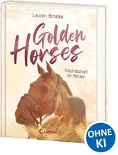 Golden Horses (Band 3) - Freundschaft im Herzen