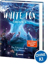 White Fox Chroniken (Band 1) - Das Geheimnis des Silberbaums