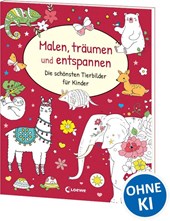 Malen, träumen und entspannen - Die schönsten Tierbilder für Kinder
