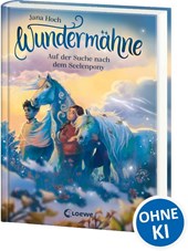 Wundermähne (Band 2) - Auf der Suche nach dem Seelenpony