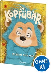 Der Kopfübär streitet sich nie!