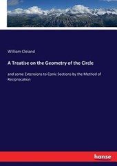 A Treatise on the Geometry of the Circle