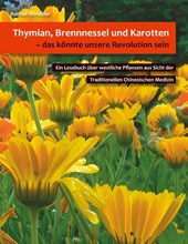 Thymian, Brennnessel und Karotten, das koennte unsere Revolution sein