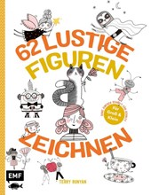 62 lustige Figuren zeichnen - Für Groß und Klein!